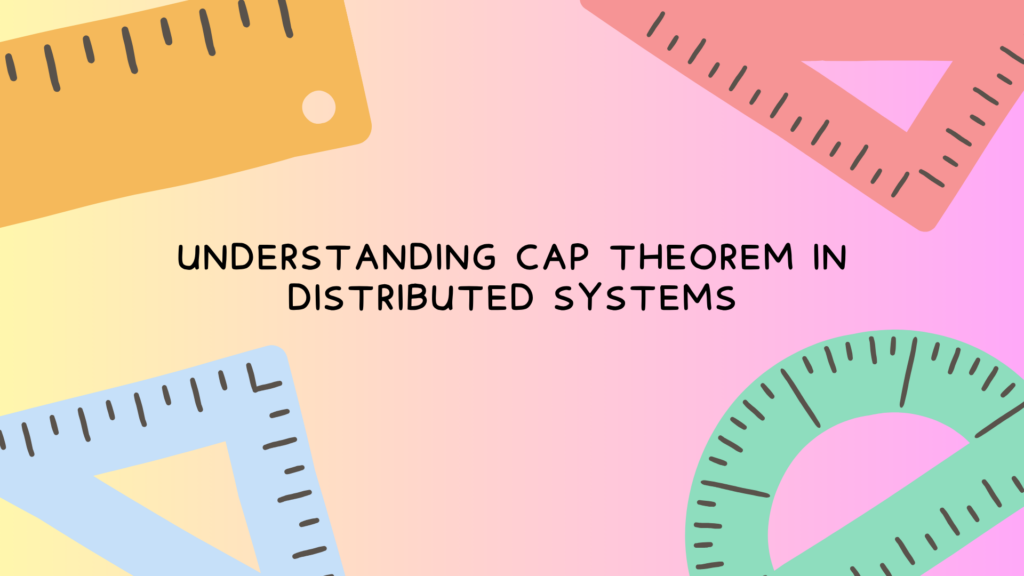 CAP Theorem in Distributed Systems