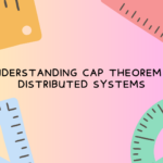 CAP Theorem in Distributed Systems