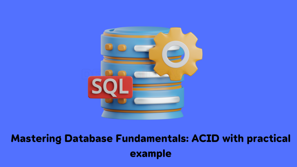 Database Fundamentals - ACID with practical example