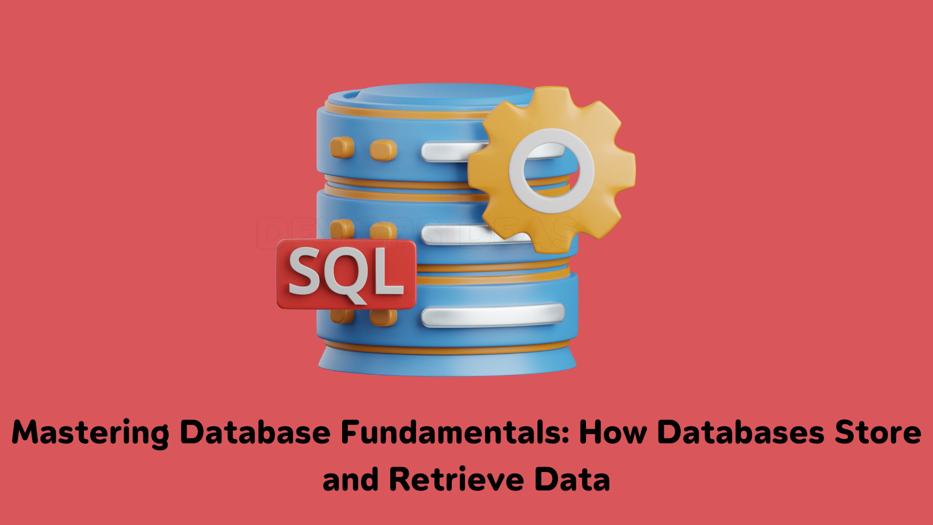 How Databases Store and Retrieve Data